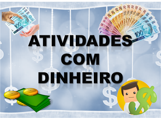  ATIVIDADES COM DINHEIRO - RACHA CUCA