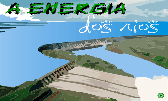  ENERGIA DOS RIOS - HIDRÁULICA