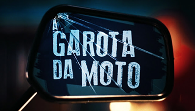 Resumo Novela "A Garota da Moto" 08/08/2016 a 12/08/2016