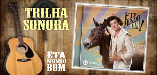 Trilha sonora da novela  Êta Mundo Bom Nacional e Internacional