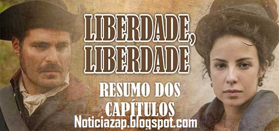 Resumo de "Liberdade Liberdade"30/07/2016 a 01/08/2016; Próximos capítulos